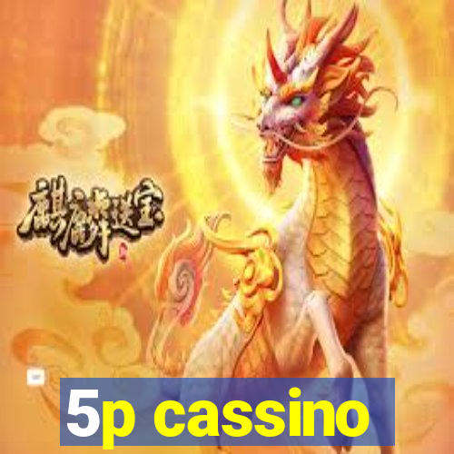 5p cassino